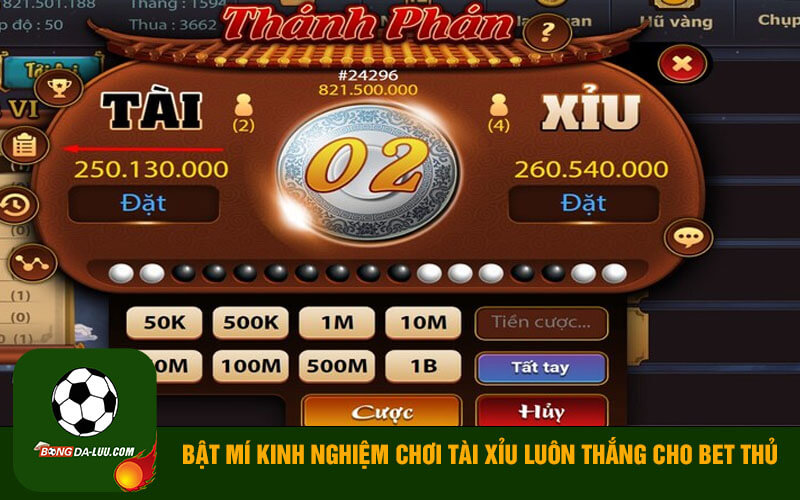 Bật mí kinh nghiệm chơi tài xỉu luôn thắng cho bet thủ