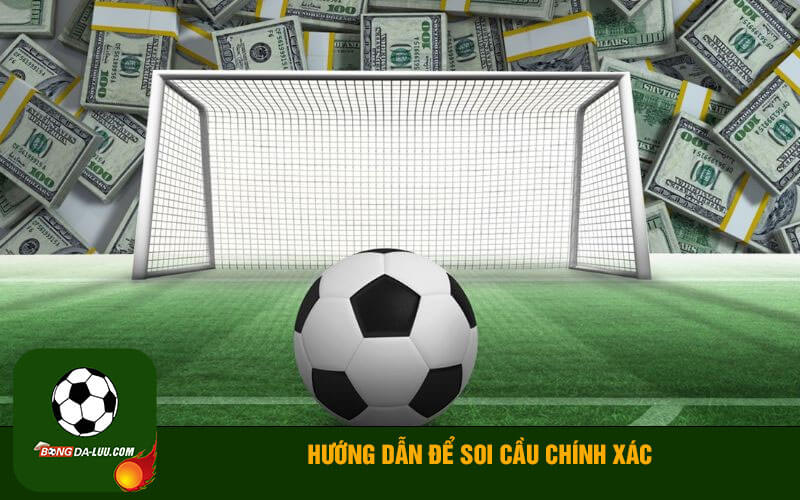 Hướng dẫn để soi cầu chính xác