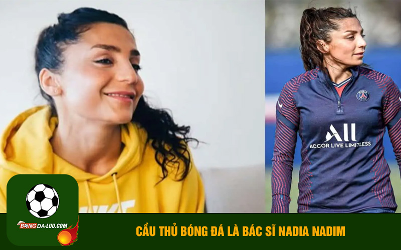 Cầu thủ bóng đá là bác sĩ Nadia Nadim