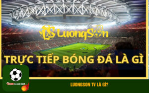LuongSon TV là gì?