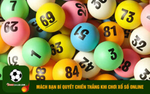 Mách bạn bí quyết chiến thắng khi chơi xổ số online